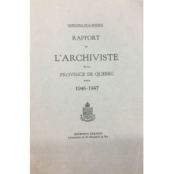 RAPPORT DE L'ARCHIVISTE DE LA PROVINCE DE QUÉBEC POUR 1946-1947 