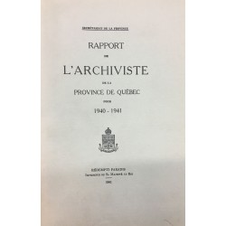 RAPPORT DE L'ARCHIVISTE DE LA PROVINCE DE QUÉBEC POUR 1940-1941 