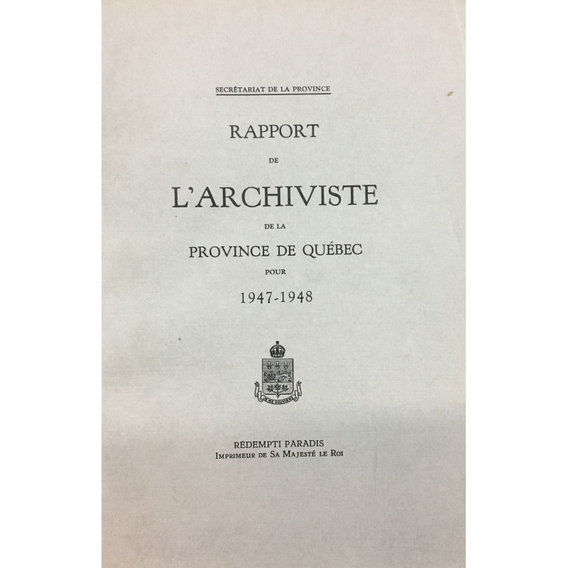 RAPPORT DE L'ARCHIVISTE DE LA PROVINCE DE QUÉBEC POUR 1947-1948 