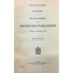 RAPPORT DU DÉPARTEMENT DES ARCHIVES PUBLIQUES POUR L'ANNÉ 1947 