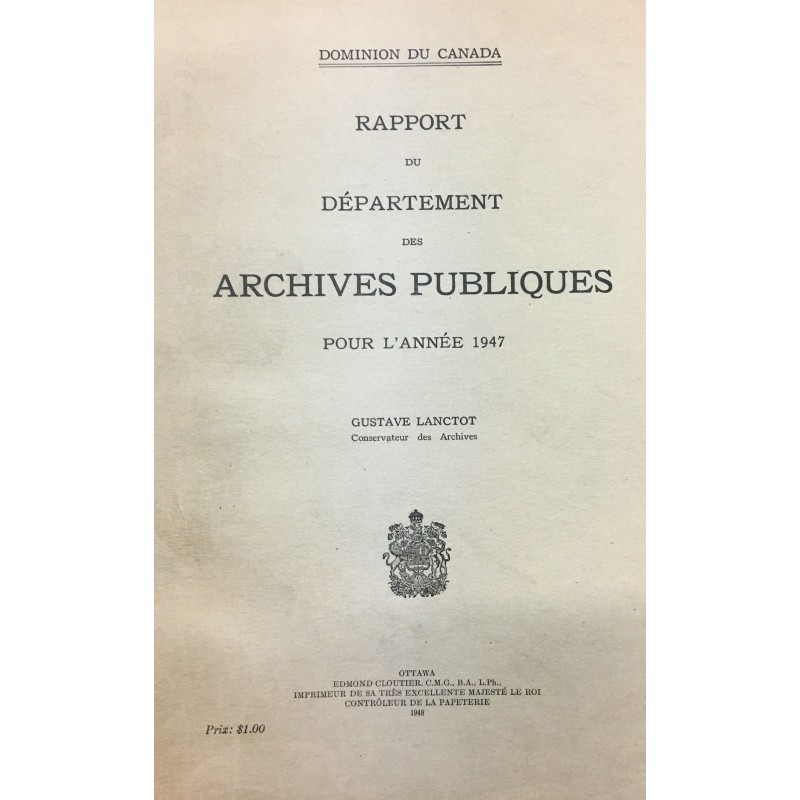 RAPPORT DU DÉPARTEMENT DES ARCHIVES PUBLIQUES POUR L'ANNÉ 1947 