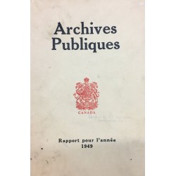 ARCHIVES PUBLIQUES DU CANADA -  RAPPORT POUR L'ANNÉE 1949 