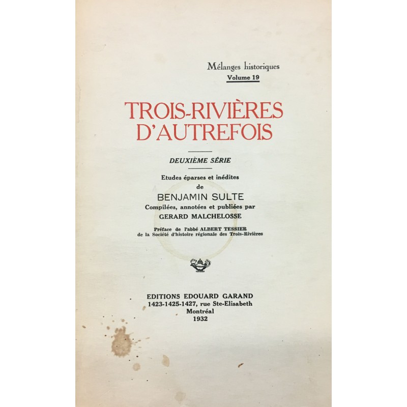 MÉLANGES HISTORIQUES - TROIS-RIVIÈRES D'AUTREFOIS - VOLUME 19 