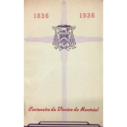 CENTENAIRE DU DIOCÈSE DE MONTRÉAL 1836-1936 