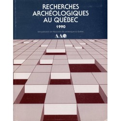 Recherches archéologiques au Québec 1990 