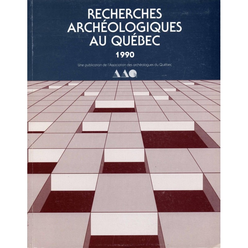 Recherches archéologiques au Québec 1990 