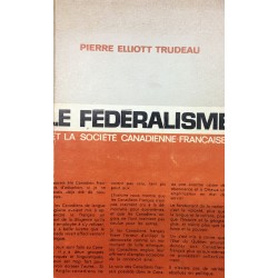 LE FÉDÉRALISME ET LA SOCIÉTÉ CANADIENNE-FRANÇAISE 