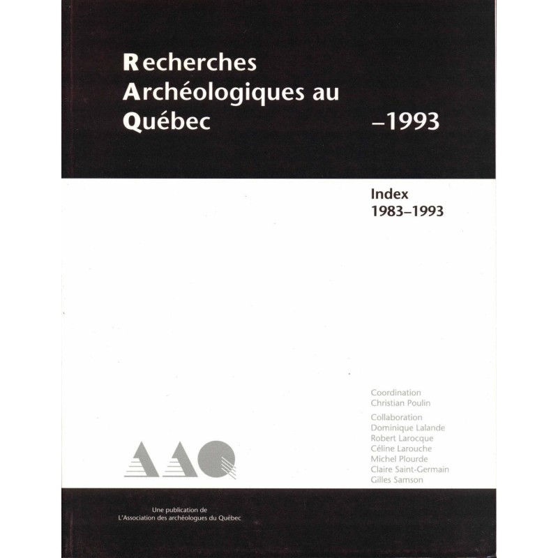 Recherches archéologiques au Québec 1993 