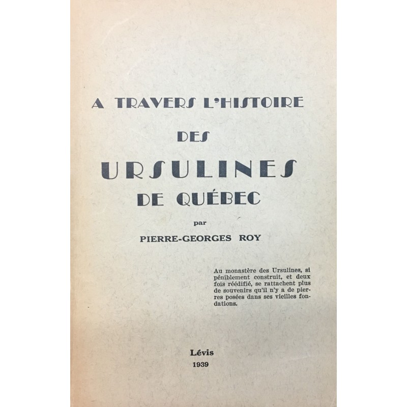 À TRAVERS L'HISTOIRE DES URSULINES DE QUÉBEC 