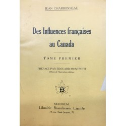 DES INFLUENCES FRANÇAISES AU CANADA - TOME PREMIER 