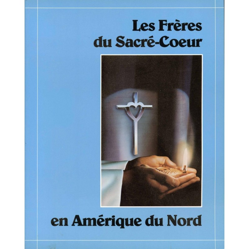 Les frères du Sacré-Coeur en Amérique du Nord 