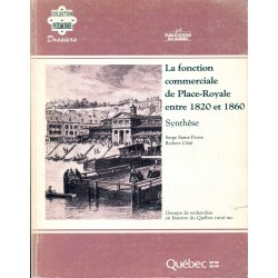 La fonction commerciale de Place-Royale entre 1820-1860 (Synthèse) - Collection Patrimoines  