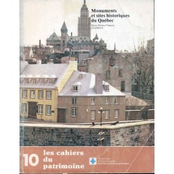 Monuments et sites historiques du Québec - Les cahiers du patrimoine numéro 10 