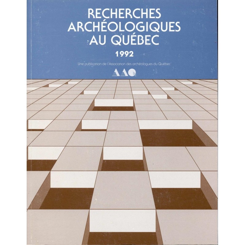 Recherches archéologiques au Québec 1992 