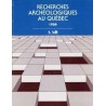 Recherches archéologiques au Québec 1988 