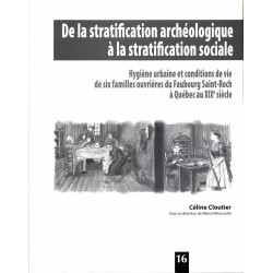 De la stratification sociale Hygiène urbaine et conditions de vie de six familles ouvrières du Faubourg Saint-Roch à Québec au X
