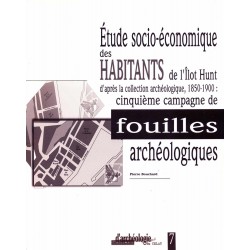 Étude socio-économique des habitants de l'îlot Hunt d'après la collection archéologique, 1850-1900 : cinquième campagne de fouil