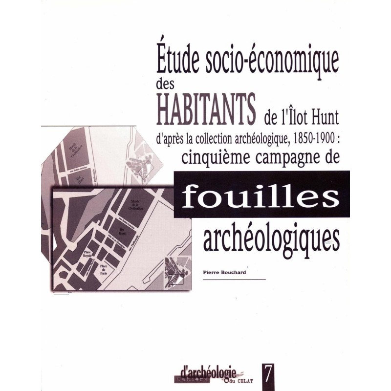 Étude socio-économique des habitants de l'îlot Hunt d'après la collection archéologique, 1850-1900 : cinquième campagne de fouil