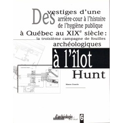 Des vestiges d'une arrière-cour à l'histoire de l'hygiène publique à Québec au XIXe siècle :  la troisième campagne de fouilles 