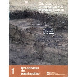 Cap-Chat (Dg Dq-1) Un site du sylvicole moyen en Gaspésie - Les cahiers du patrimoine numéro 1 