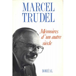 Marcel Trudel - Mémoires d'un autre siècle 