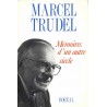 Marcel Trudel - Mémoires d'un autre siècle 