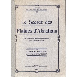 Le secret des Plaines-d'Abraham grand drame héroïque canadien en (4) actes 