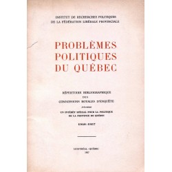Problèmes politiques au Québec - Répertoire bibliographique des Commissions Royales d'Enquête présentant un intérêt spécial pour