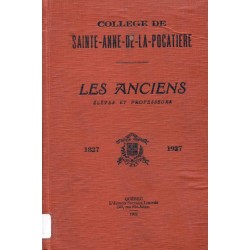 Collège de Sainte-Anne-de-La-Pocatière Les anciens élèves et professeurs 1827-1927 