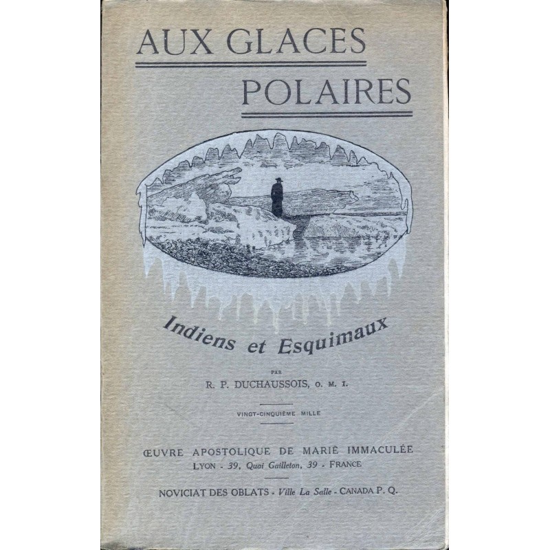 Aux glaces polaires Indiens et Esquimaux 