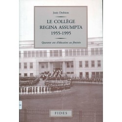 Le collège Regina Assumpta - Quarante ans d'éducation au féminin 1955-1995 