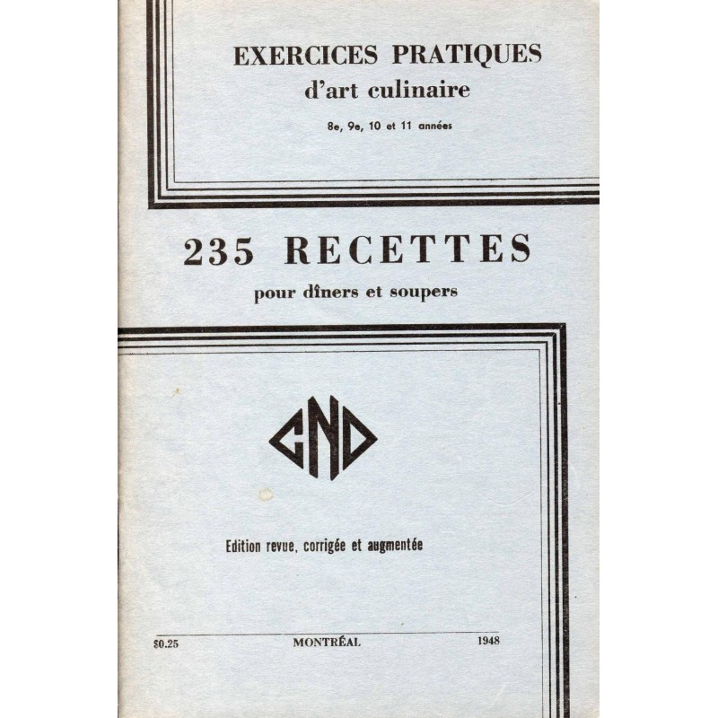 235 recettes pour dîners et soupers - Exercices pratiques d'art culinaire 8e, 9e, 10 et 11 années - Édition revue, corrigée et a