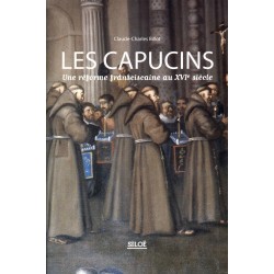 Les Capucins - Une réforme fransciscaine au XVIe siècle 