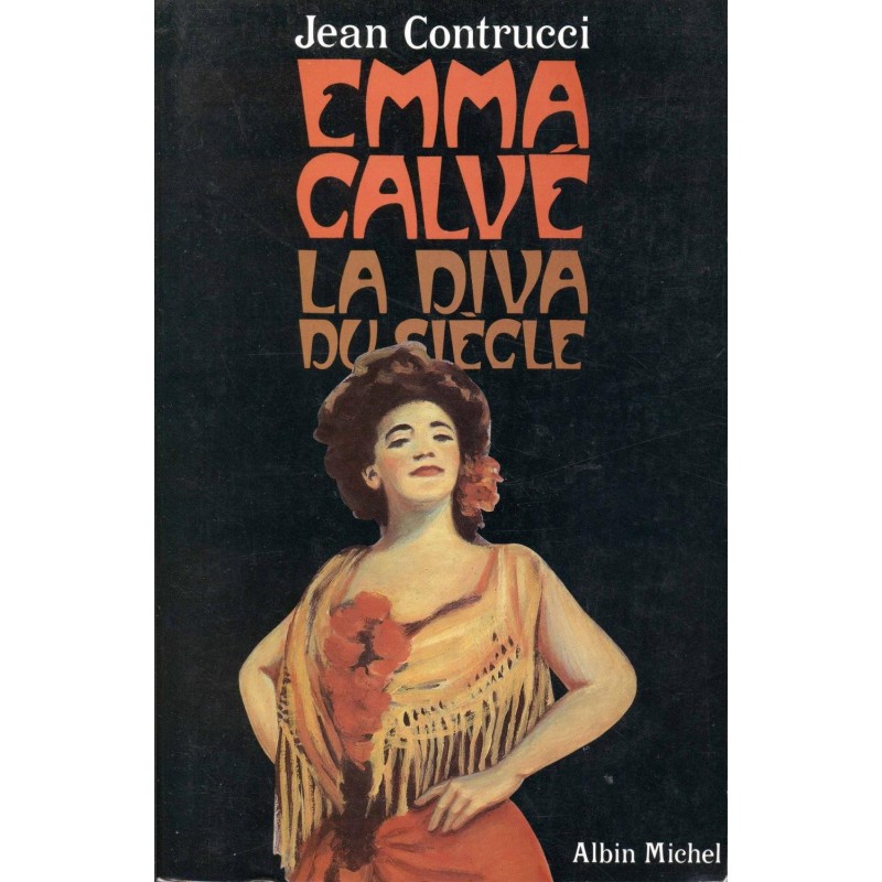 Emma Calvé la diva du siècle 