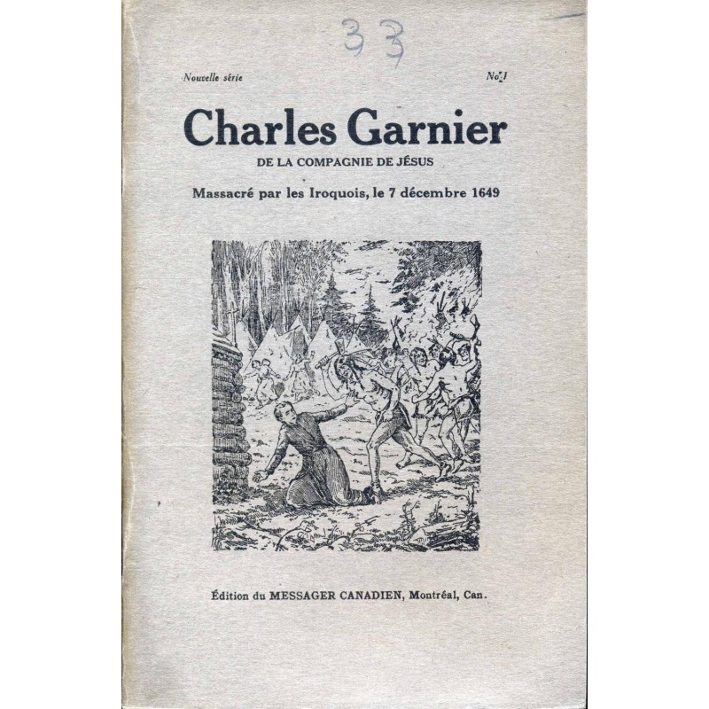 Charles Garnier de la compagnie de Jésus massacré par les Iroquois le 7 décembre 1649 