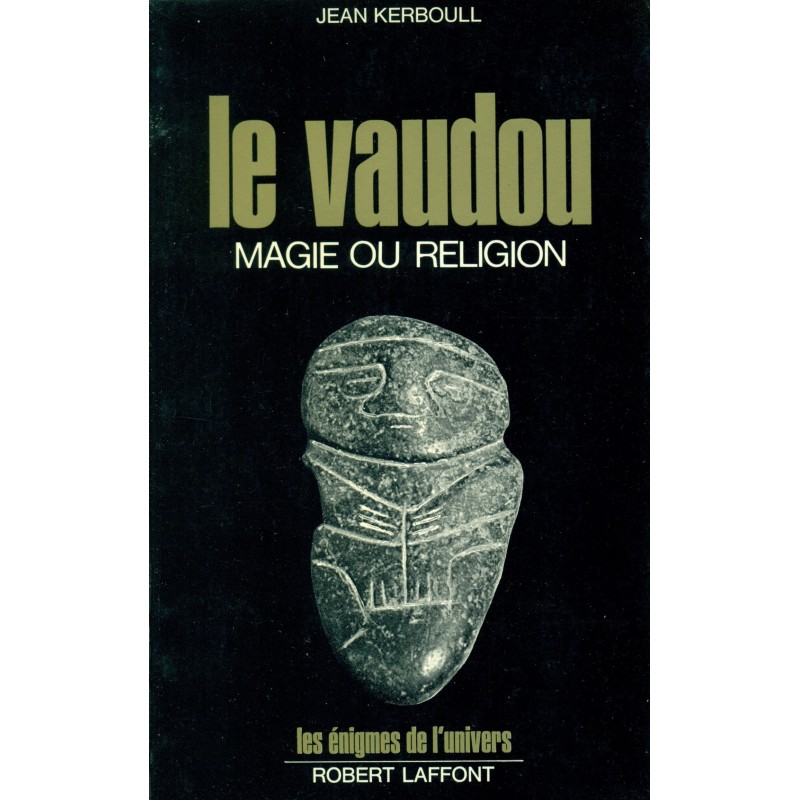 Le Vaudou - Magie ou religion ? Le Vaudou - Magie ou religion ?